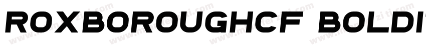 RoxboroughCF BoldItalic字体转换